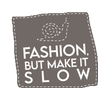 a sign that says fashion but make it slow with a snail