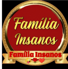 a red and gold circle that says familia insanos on it