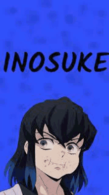 a close up of a person 's face on a blue background with the word inosuke .