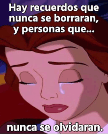 a cartoon of belle crying with the words hay recuerdos que nunca se borraran and personas que nunca se olvidaran