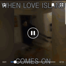 a video that says when love island comes on on the bottom