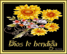 a picture of sunflowers and the words dios te bendiga by judy