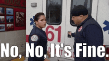 a man and a woman standing in front of an ambulance with the words " no no it 's fine "