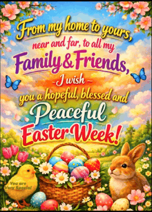 from my home to yours near and far to all my family friends i wish you a hopeful blessed and peaceful easter week
