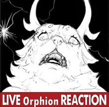 a drawing of a monster with horns and the words live orphion reaction