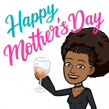 a cartoon woman is holding a glass of wine and toasting for mother 's day .