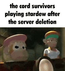 a couple of cartoon characters sitting next to each other with the caption the cord survivors playing stardew after the server deletion .