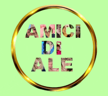 a gold circle with the words amici di ale written on it