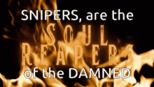 a sign that says snipers are the soul reapers of the damned on it