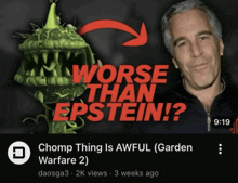 a video titled worse than epstein shows a man and a plant