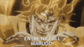 a picture of dio from jojo 's bizarre adventure with the words entre na call warudo