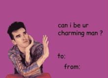 a valentine 's day card with a picture of a man and the words can i be ur charming man