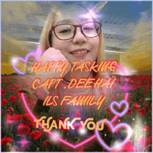 a picture of a woman with glasses and the words happy tasking capt. dee hai ils family thank you