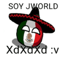 a mexican ball with a sombrero on it and the words soy world xdxdxd : v