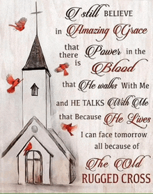 a sign that says i still believe in amazing grace that there is power in the blood that he walks with me and he talks with me