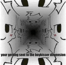 a drawing of a person in a tunnel with the words `` your getting sent to the boykisser dimension '' written on it .