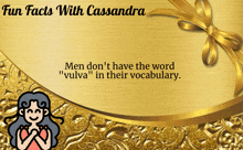 a gold background with the words " fun facts with cassandra "