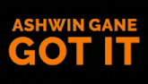 ashwin gane got it is displayed on a screen