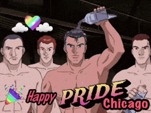 a group of shirtless men are standing next to each other with the words happy pride chicago above them
