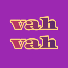 a purple background with the words vah vah written on it