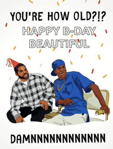 a birthday card that says you 're how old happy b-day beautiful damnnnnnnnnnn