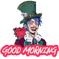 a cartoon of a mad hatter with the words good morning behind him