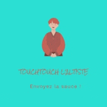 a man in a red jacket is on a blue background with the words touchtouch l' altiste envoyez la sauce .