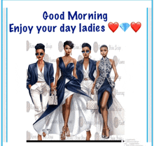 a picture of four women with the words good morning enjoy your day ladies