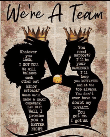 a poster that says ' we 're a team whatever you lack i got you '