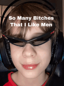 a young boy wearing headphones and sunglasses with the words so many bitches that i like men above him