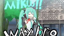 a cartoon of a girl with the words miku way bro behind her