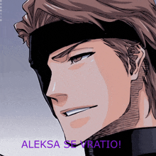 a close up of a man 's face with the words aleksa se ratio on the bottom