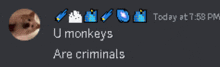 u monkeys are criminals is written on a grey background