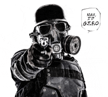 a man in a gas mask pointing a gun with a speech bubble that says nah