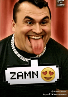 a man with his tongue hanging out has zamn written on a sign