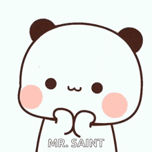 a cartoon panda bear is holding its hands together and says mr. saint .