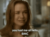 a woman is crying and says `` you had me at hello bmc ''