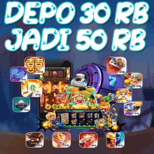 a poster that says depo 30 rb jadi 50 rb with a slot machine