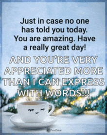 just in case no one has told you today you are amazing