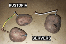 three potatoes with wires attached to them and rustopia servers written on the bottom