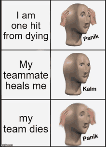 a meme that says i am one hit from dying and my teammate heals me