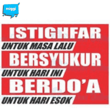 a red sign that says istighfar untuk masa lalu bersyukur untuk hari ini berdo ' a