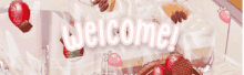 a welcome sign with strawberries and a cake