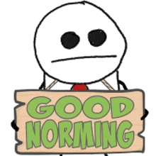 a cartoon character is holding a sign that says " good morning "