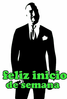 a black and white drawing of a man in a suit and tie with the words feliz inicio de semana below him