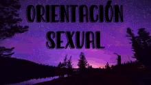 a purple sky with the words orientacion sexual in the foreground