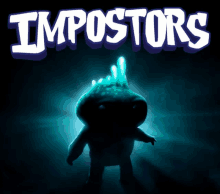 a poster for impostors with a glowing monster