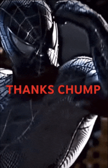 a poster of spider-man with the words thanks chump written in red