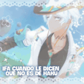 a picture of a man with the words " ifa cuando le dicen que no es de haku " below him