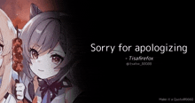 a picture of a girl with the words sorry for apologizing on it